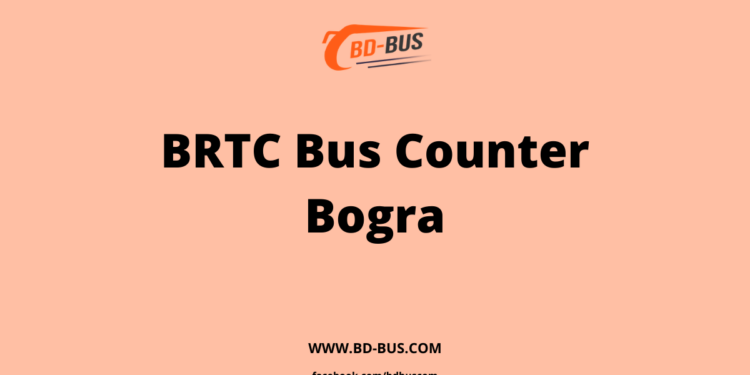 BRTC Bus Counter Bogra