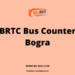 BRTC Bus Counter Bogra