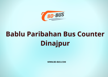 Bablu Paribahan Bus Counter Dinajpur