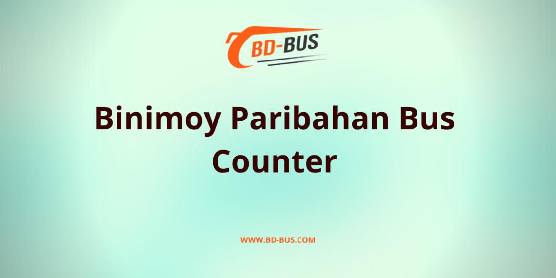 Binimoy Paribahan Bus Counter 2023 BD Bus