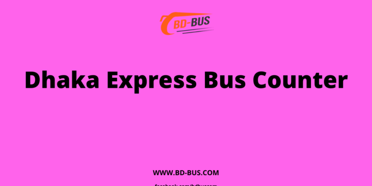 Dhaka Express Bus Counter Number