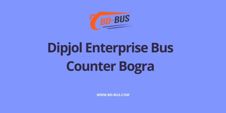 Dipjol Enterprise Bus Counter Bogra