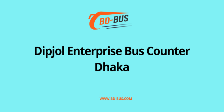 Dipjol Enterprise Bus Counter Dhaka