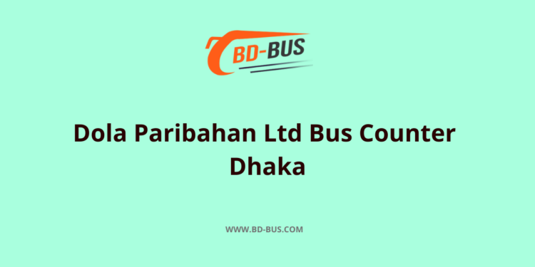 Dola-Paribahan-Ltd-Bus-Counter-Dhaka