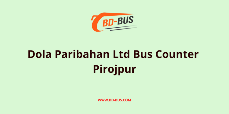 Dola Paribahan Ltd Bus Counter Pirojpur