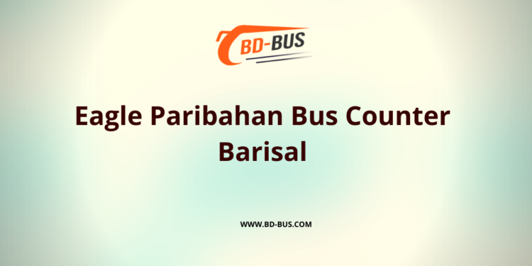 Eagle Paribahan Bus Counter Barisal