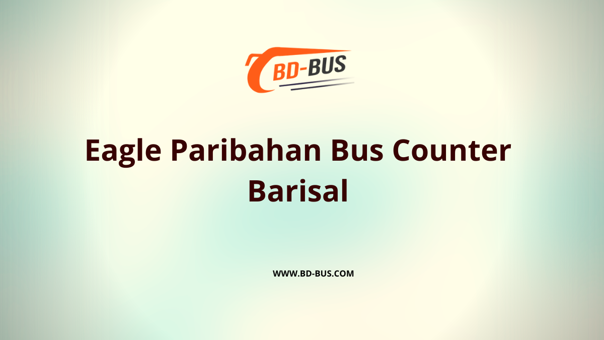 Eagle Paribahan Bus Counter Barisal
