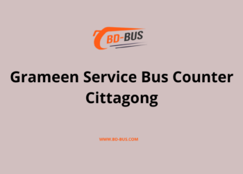 Grameen Service Bus Counter Cittagong