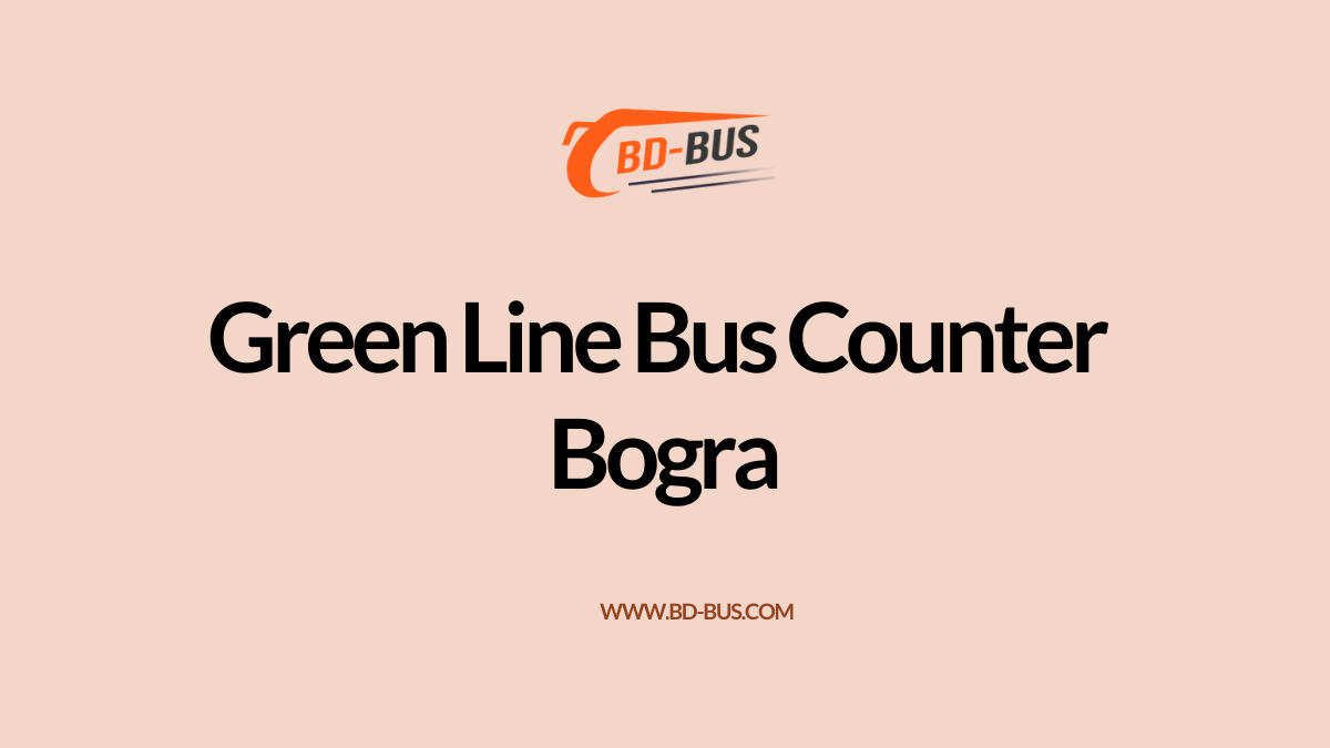Green Line Bus Counter Bogra