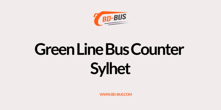 Green Line Bus Counter Sylhet