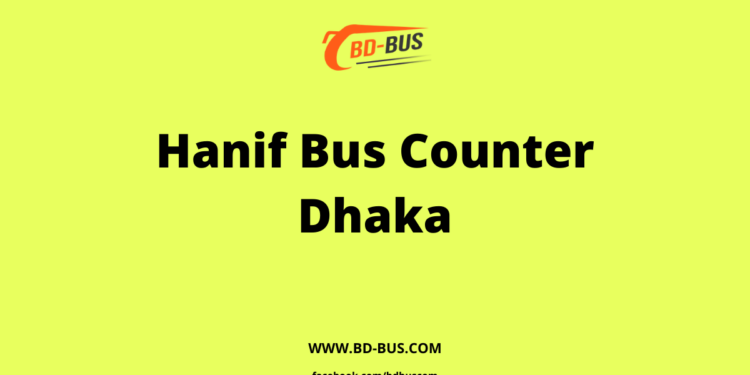 Hanif Bus Counter Dhaka