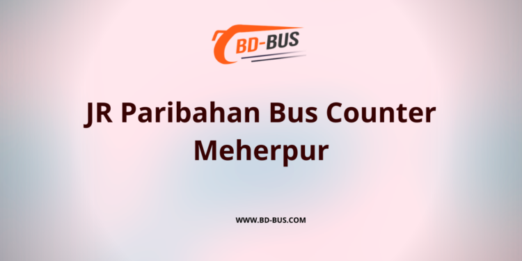 JR Paribahan Bus Counter Meherpur