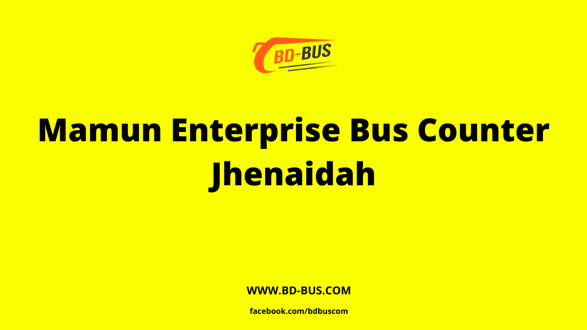 Mamun Enterprise Bus Counter Jhenaidah