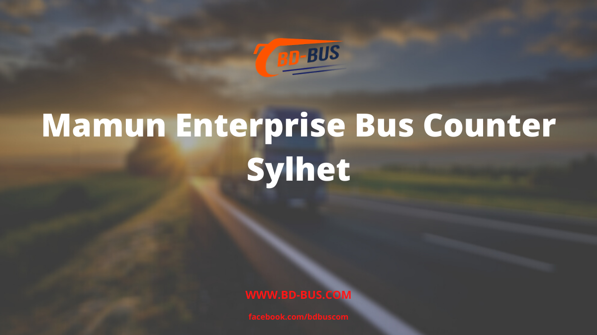 Mamun Enterprise Bus Counter Sylhet