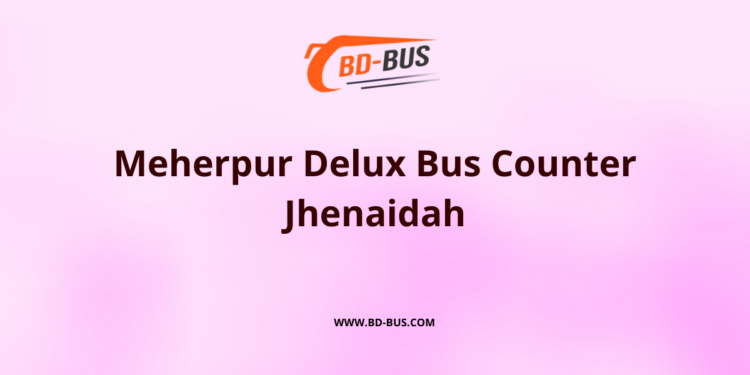 Meherpur Delux Bus Counter Jhenaidah