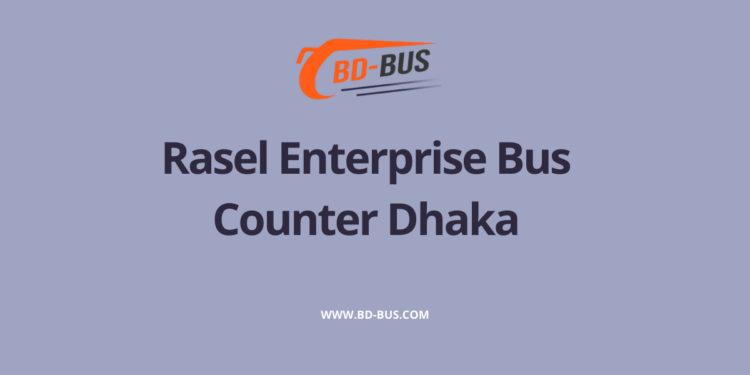 Rasel Enterprise Bus Counter Dhaka