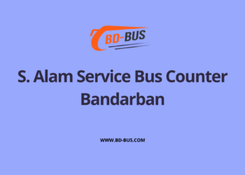 S. Alam Service Bus Counter Bandarban