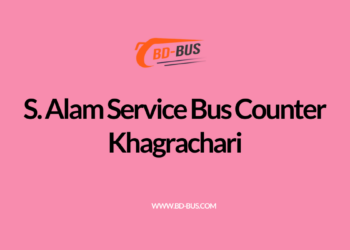 S. Alam Service Bus Counter Khagrachari