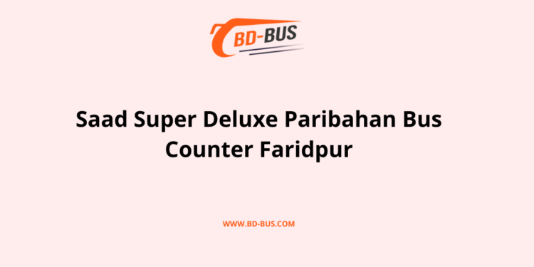 Saad Super Deluxe Paribahan Bus Counter Faridpur