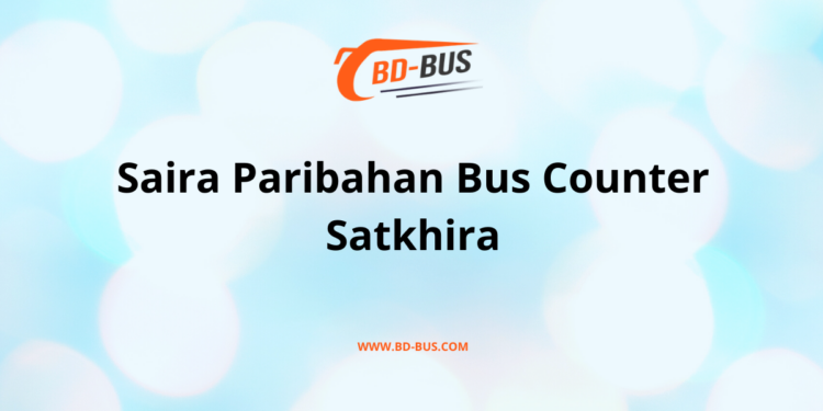 Saira Paribahan Bus Counter Satkhira