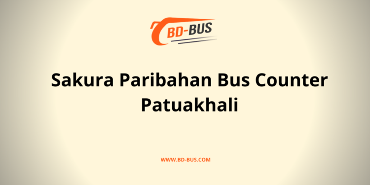 Sakura Paribahan Bus Counter Patuakhali