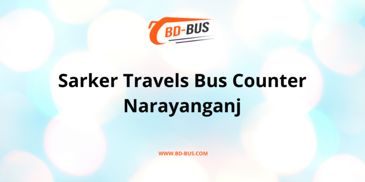 Sarker Travels Bus Counter Narayanganj