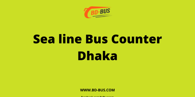 Sea line Bus Counter Dhaka