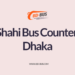 Shahi-Bus-Counter-Dhaka