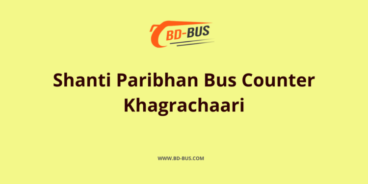 Shanti Paribhan Bus Counter Khagrachaari