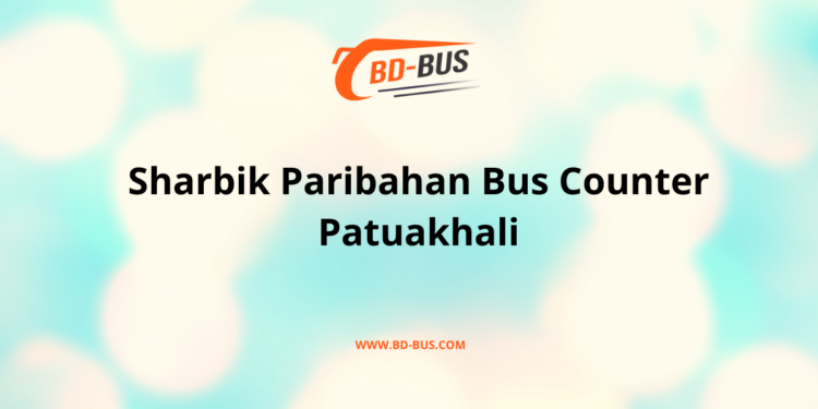 Sharbik Paribahan Bus Counter Patuakhali