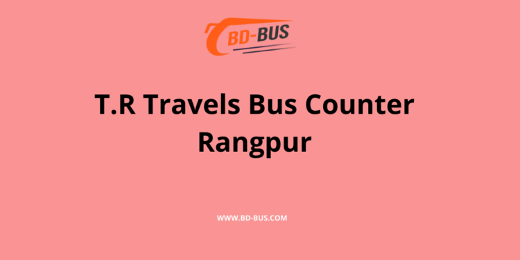 T.R Travels Bus Counter Rangpur