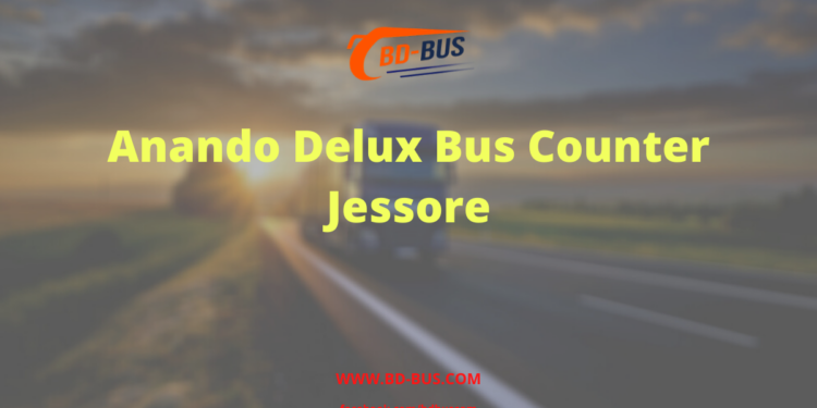 Anando Delux Bus Counter Jessore