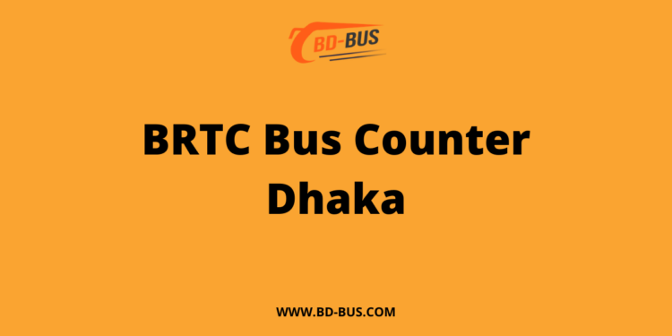 BRTC Bus Counter Dhaka