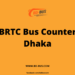 BRTC Bus Counter Dhaka