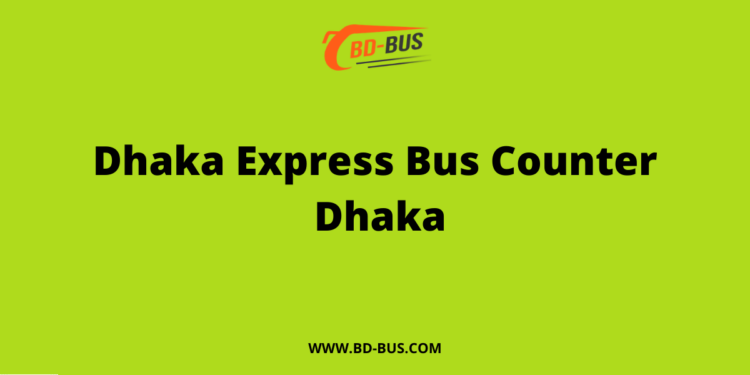 Dhaka Express Bus Counter Dhaka