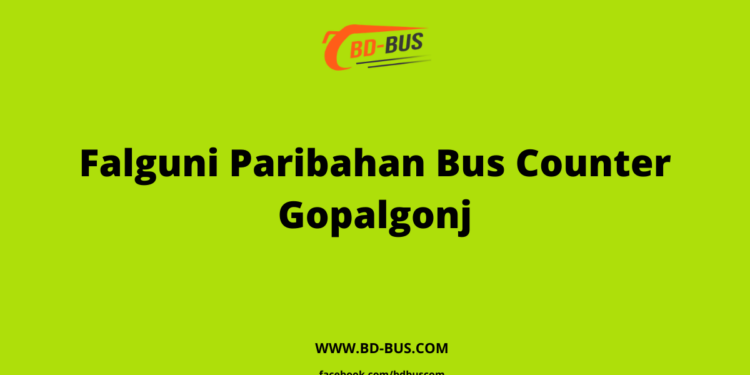 Falguni Paribahan Bus Counter Gopalgonj