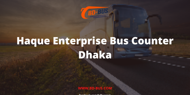 Haque Enterprise Bus Counter Dhaka