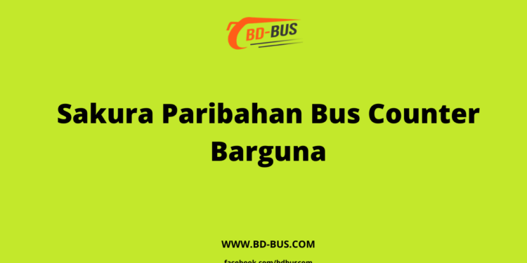 Sakura Paribahan Bus Counter Barguna