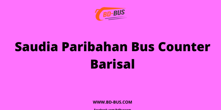 Saudia Paribahan Bus Counter Barisal