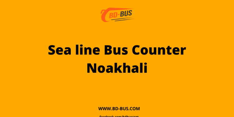 Sea line Bus Counter Noakhali