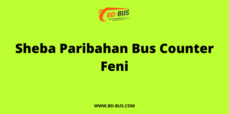 Sheba Paribahan Bus Counter Feni