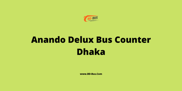 Anando Delux Bus Counter Dhaka