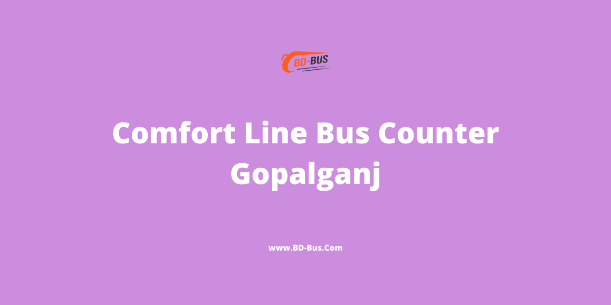 Comfort Line Bus Counter Gopalganj