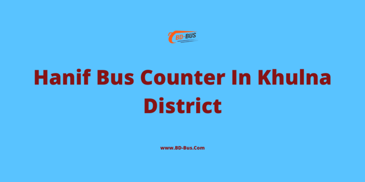 Hanif Bus Counter In Khulna District