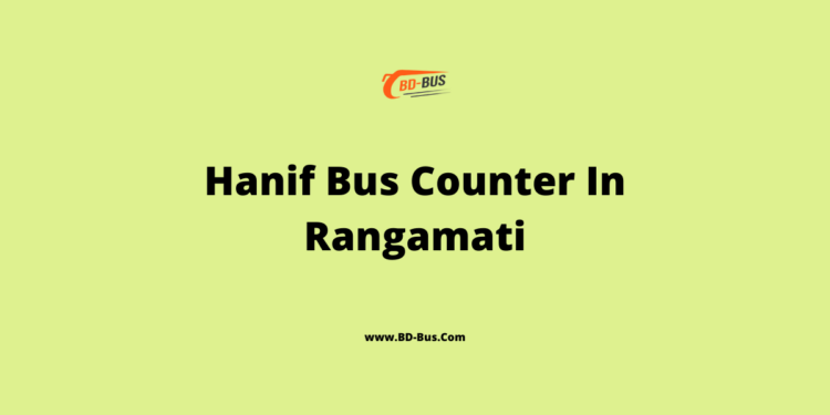 Hanif Bus Counter In Rangamati