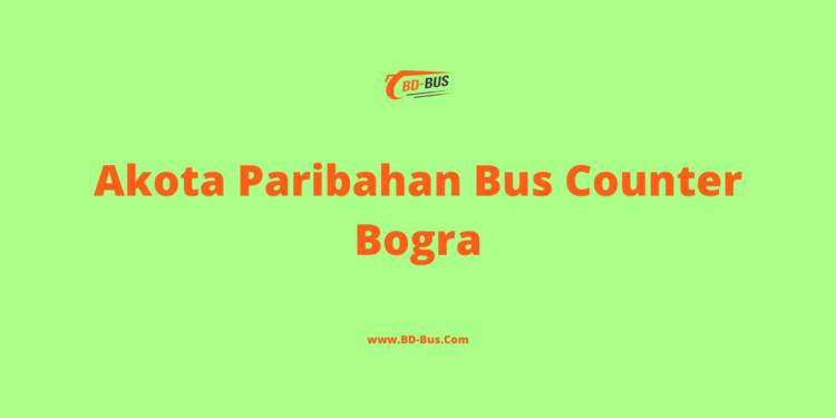 Akota Paribahan Bus Counter Bogra