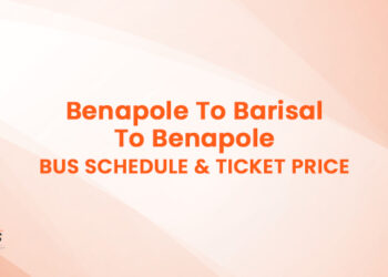 Benapole To Barisal To Benapole Bus Schedule & Ticket Price