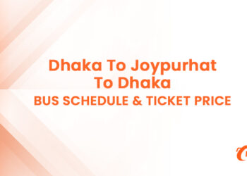 Dhaka To Joypurhat To Dhaka Bus Schedule & Ticket Price