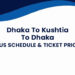 Dhaka To Kushtia To Dhaka Bus Schedule & Ticket Price