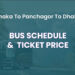 Dhaka To Panchagor To Dhaka Bus Schedule & Ticket Price